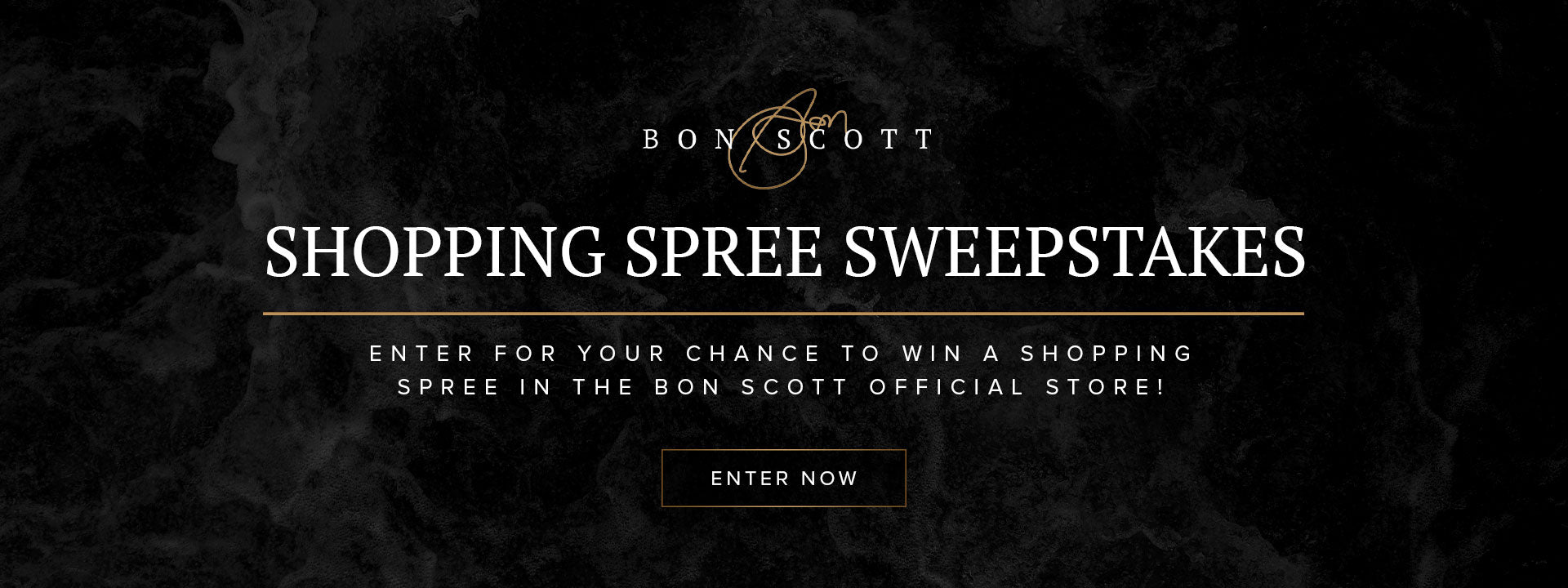 Enter for your chance to win a Bon Scott shopping spree!