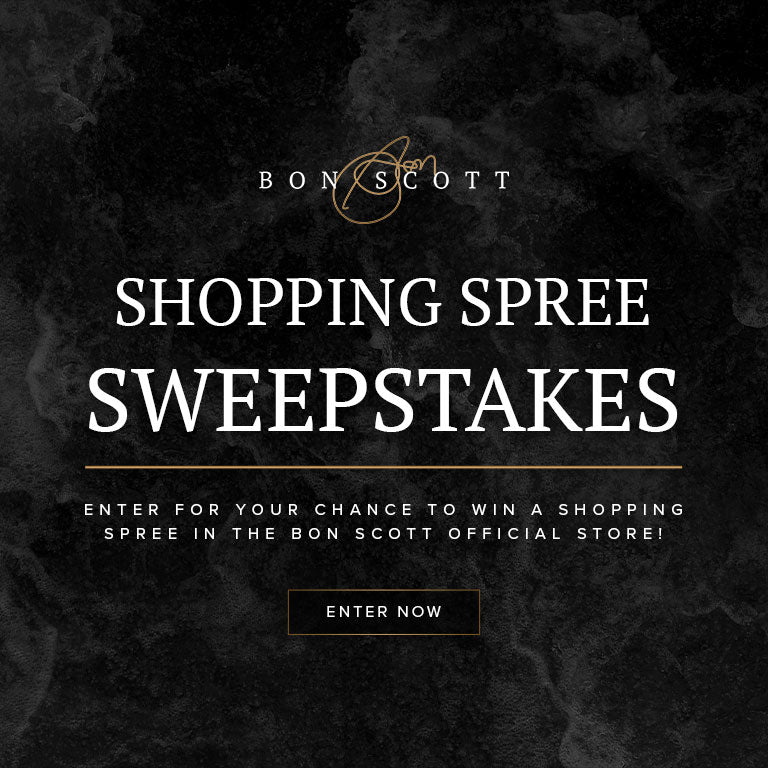 Enter for your chance to win a Bon Scott shopping spree!